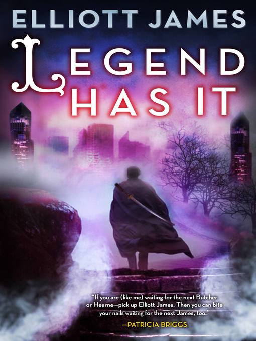 Title details for Legend Has It by Elliott James - Available